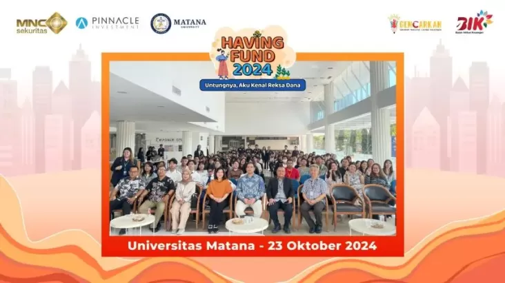 MNC Sekuritas dan juga Pinnacle Investment Gelar Edukasi Reksa Dana di dalam Universitas Matana